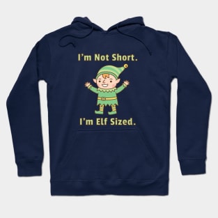 I'm Not Short, I'm Elf Sized Funny Hoodie